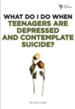 What Do I Do When Teenagers are Depressed and Contemplate Suicide? - eBook