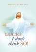 Luck, I don't think so!!! - eBook
