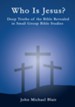 Who is Jesus?: Deep Truths of the Bible Revealed in Small Group Bible Studies - eBook