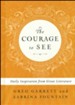 The Courage to See: Daily Inspiration from Great Literature