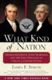 What Kind of Nation: Thomas Jefferson, John Marshall, and the Epic Stru - eBook