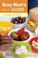 Busy Mom's Guide to Family Nutrition - eBook