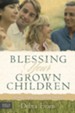 Blessing Your Grown Children: Affirming, Helping, and Establishing Boundaries - eBook