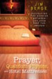 Prayer, Quantum Physics and Hotel Mattresses: Dissolving the Barrier Between the Seen and Unseen - eBook