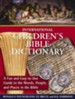 International Children's Bible Dictionary: A Fun and Easy-to-Use Guide to the Words, People, and Places in the Bible - eBook