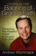 Living in the Balance Grace & Faith: Combining Two Powerful Forces to Receive from God - eBook