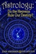 Astrology Do the Heavens Rule Our Destiny? - eBook