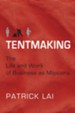 Tentmaking: The Life and Work of Business as Missions - eBook