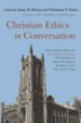 Christian Ethics in Conversation