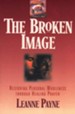 Broken Image, The: Restoring Personal Wholeness through Healing Prayer - eBook