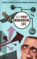 Postmodernism 101: A First Course for the Curious Christian - eBook