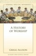 A History of Worship: A Zondervan Digital Short - eBook