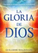 La Glordia De Dios: Experimente un encuentro sobrenatural con su presencia - eBook