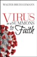 Virus as a Summons to Faith: Biblical Reflections in a Time of Loss, Grief and Anxiety