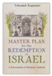 Master Plan for the Redemption of Israel: A Reformation of Messianic Judaism
