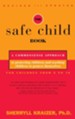 The Safe Child Book: A Commonsense Approach to Protecting Children and Teaching Children to Protect Themselves - eBook