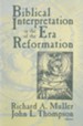 Biblical Interpretation in the Era of the Reformation