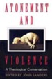 Atonement and Violence: A Theological Conversation - eBook