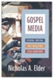 Gospel Media: Reading, Writing, and Circulating Jesus Traditions