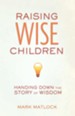 Raising Wise Children: Handing Down the Story of Wisdom