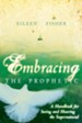 Embracing the Prophetic: A Handbook for Seeing and Hearing the Supernatural - eBook