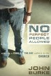 No Perfect People Allowed: Creating a Come-as-You-Are Culture in the Church - eBook