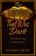 The Light That Was Dark: From the New Age to Amazing Grace - eBook