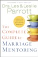 The Complete Guide to Marriage Mentoring: Connecting Couples to Build Better Marriages - eBook