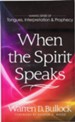 When the Spirit Speaks: Making Sense of Tongues, Interpretation & Prophecy - eBook