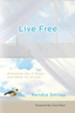 Live Free: Eliminate the If Onlys and What Ifs of Life / New edition - eBook