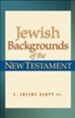 Jewish Backgrounds of the New Testament - eBook