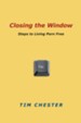 Closing the Window: Steps to Living Porn Free - eBook