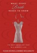 What Every Bride Needs to Know: The Most Important Year in a Woman's Life - eBook