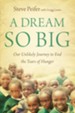 A Dream So Big: Our Unlikely Journey to End the Tears of Hunger - eBook