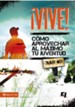 !Vive!: Como aprovechar al maximo tu juventud - eBook