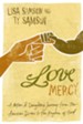 Love Mercy: A Mother and Daughter's Journey from the American Dream to the Kingdom of God - eBook