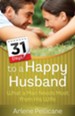 31 Days to a Happy Husband: What a Man Needs Most from His Wife - eBook