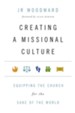 Creating a Missional Culture: Equipping the Church for the Sake of the World - eBook