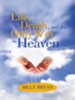 Life, Death, and THE ONLY WAY TO HEAVEN - eBook