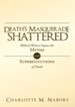 Death's Masquerade Shattered: Biblical Writers Expose the Myths and Superstitutions of Death - eBook