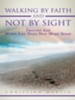 Walking By Faith and Not By Sight: Trusting God When Life Does Not Make Sense - eBook