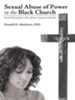 Sexual Abuse of Power in the Black Church: Sexual Misconduct in the African American Churches - eBook