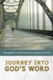 Journey into God's Word: Your Guide to Understanding and Applying the Bible / Abridged - eBook