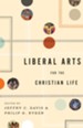 Liberal Arts for the Christian Life - eBook