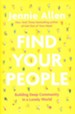 Find Your People: Building Deep Community in a Lonely World