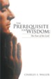 The Prerequisite for Wisdom: The Fear of the Lord - eBook