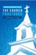 The Church Fractured: A Fresh Call to Unity - eBook