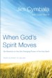 When God's Spirit Moves, Participant's Guide: Six Sessions on the Life Changing Power of the Holy Spirit