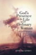 God's Presence in the Life of an Ordinary Woman: An Autobiography - eBook