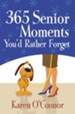 365 Senior Moments You'd Rather Forget - eBook